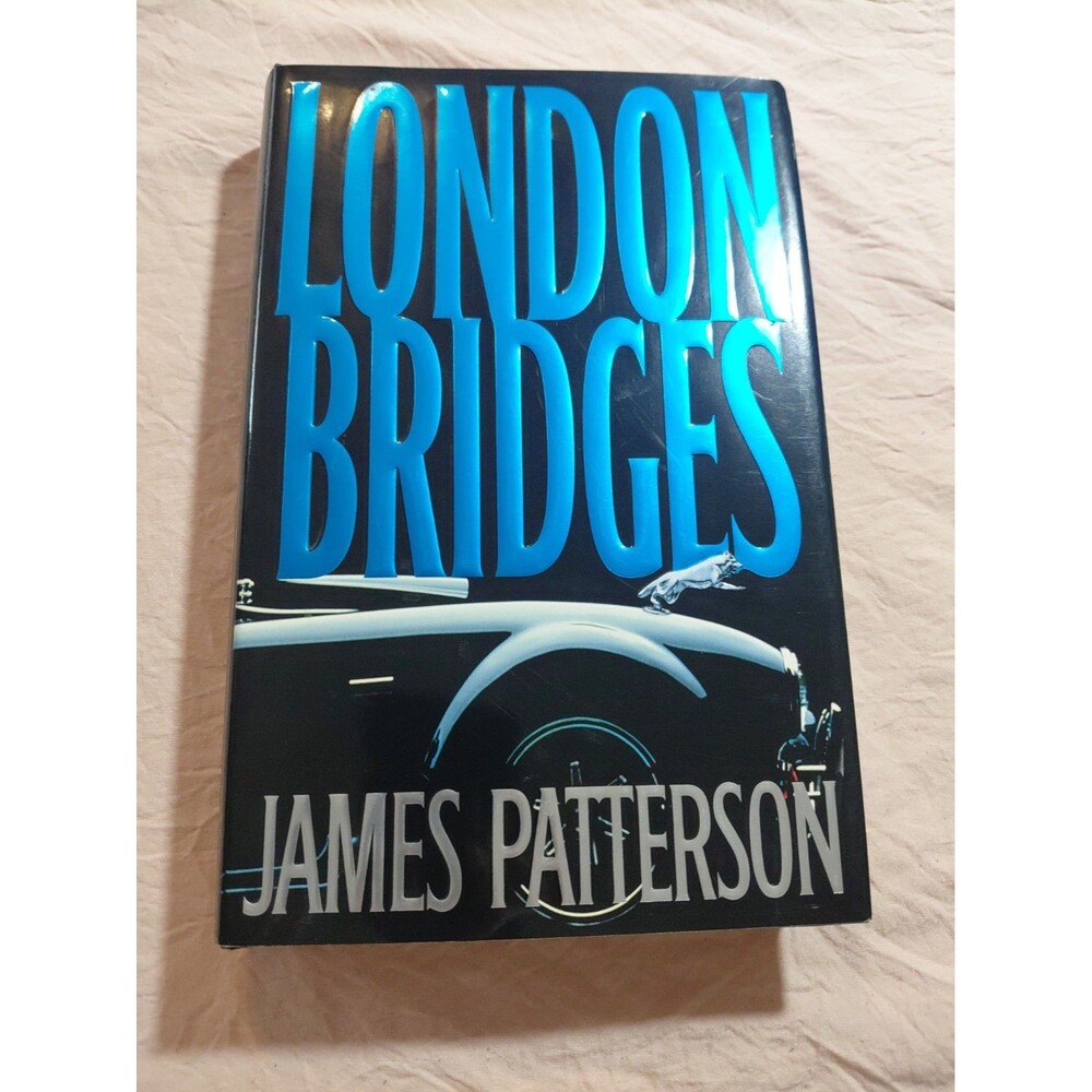 London Bridges by James Patterson (2004, Hardcover)